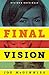 Final Vision: The Last Word on Jeffrey MacDonald