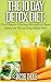 The 10 Day Detox Diet: Curb Sugar Craving through a Clean Detox on The 10 Day Detox Diet (The 10 Day Detox Diet: Eliminate Sugar Craving using Sugar Detox and Fat Detox Book 1)