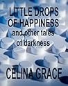 Little Drops of Happiness and Other Tales of Darkness