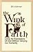 The Wink of Faith by Bill Volkman