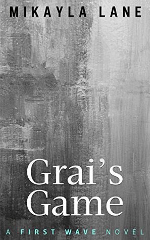 Grai's Game (First Wave, #4)