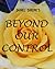 Beyond Our Control