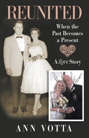 Reunited: When the Past Becomes a Present: A Love Story