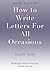 How to Write Letters For All Occasions; Little Blue Book No. 855 (Little Blue Books)