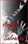 ÁNGEL DE SALVACIÓN (Erótica - Romántica) (Spanish Edition)