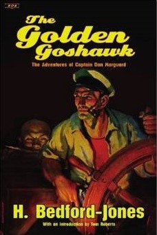 The Golden Goshawk: The Adventures of Captain Dan Marguard by Bedford-Jones, H. (2009) Paperback