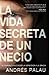 La vida secreta de un necio (Spanish Edition)