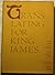 Translating for King James: Being a True Copy of the Only Notes Made by a Translator of King James' Bible, the Authorized Version, As the Final Committee of Review