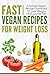 Fast Vegan Recipes for Weight Loss by Bryan Johnson