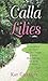 Calla Lilies: A True Story ...