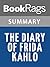 Summary & Study Guide The Diary of Frida Kahlo by Frida Kahlo