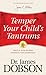 Temper Your Child's Tantrum...