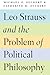 Leo Strauss and the Problem...