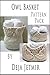 Owl Basket Pattern Pack by Deja Joy