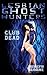 Club Dead (Lesbian Ghost Hunters, #8)