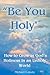 "Be You Holy" by Michael Caputo
