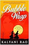 Bubble Wrap by Kalyani Rao