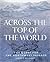 Across the Top of the World by James P. Delgado