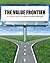 The Value Frontier: An Introduction to Competitive Business Strategies