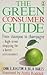 The green consumer guide: From shampoo to champagne : high-street shopping for a better environment (A Gollancz paperback)