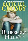 Blueberry Hill: a Sister's Story