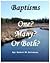 Baptisms: One? Many? Or Both?