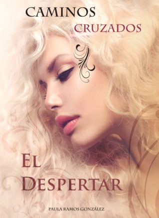 El despertar (Caminos cruzados, #2)