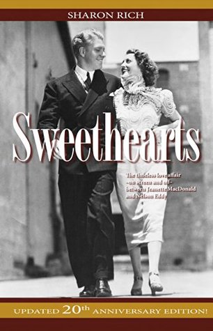 Sweethearts: The Timeless Love Affair -- On-Screen and Off -- Between Jeanette MacDonald and Nelson Eddy (Kindle Edition)