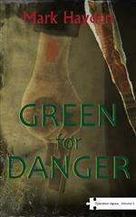 Green for Danger (Operation Jigsaw, #2)
