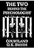 The Two Behind the Psychologist by Courtland O.K. Smith