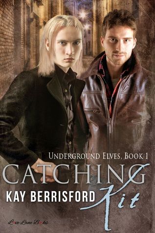 Catching Kit (Underground Elves, #1)