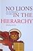No Lions in the Hierarchy by Joseph Dunn