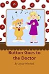 Button Goes to the Doctor by Joyce  Mitchell