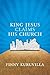 King Jesus Claims His Church: A Kingdom Vision for the People of God