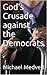 God's Crusade against the Democrats