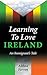 Learning to Love Ireland: An Immigrant's Tale