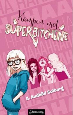 Kampen mot superbitchene (Superbitchene, #1)