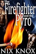 The Firefighter and the Pyro