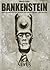 Bankenstein. Tutto quello che non avreste mai voluto sapere sulle banche