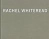 Rachel Whiteread : with Music for torching, a story