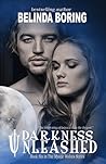 Darkness Unleashed by Belinda Boring