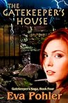 The Gatekeeper's House by Eva Pohler
