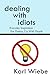 Dealing With Idiots: Everyday Inspiration For Putting Up With People