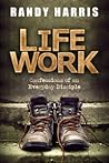 Life Work: Confessions of an Everyday Disciple