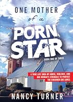 One Mother of a Porn Star by Nancy Turner