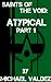 Saints of the Void: Atypical, Part 1