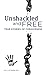 Unshackled and Free: True S...