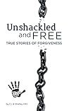 Unshackled and Free by Shelley Hitz