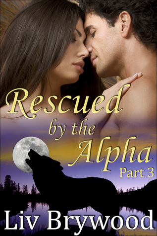 Rescued by the Alpha: Part 3