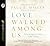 Love Walked Among Us: Learning to Love Like Jesus